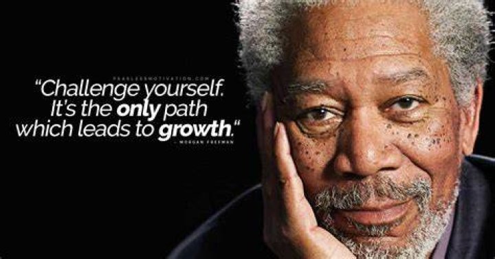 Morgan Freeman Quotes about Motivation and challenging situations